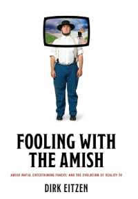 Fooling with the Amish : Amish Mafia, Entertaining Fakery, and the Evolution of Reality TV (Young Center Books in Anabaptist and Pietist Studies)