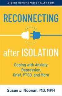 Reconnecting after Isolation : Coping with Anxiety, Depression, Grief, PTSD, and More (A Johns Hopkins Press Health Book)