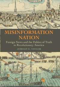 Misinformation Nation : Foreign News and the Politics of Truth in Revolutionary America