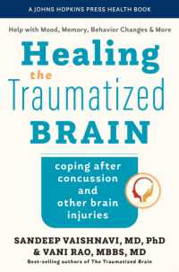 Healing the Traumatized Brain : Coping after Concussion and Other Brain Injuries (A Johns Hopkins Press Health Book)