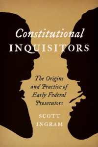 Constitutional Inquisitors : The Origins and Practice of Early Federal Prosecutors