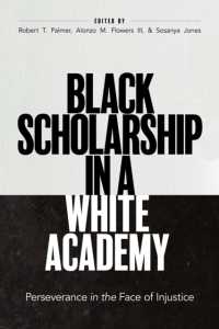 Black Scholarship in a White Academy : Perseverance in the Face of Injustice
