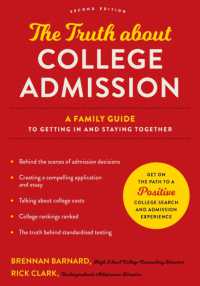 The Truth about College Admission : A Family Guide to Getting in and Staying Together （2ND）