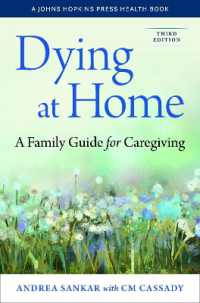 Dying at Home : A Family Guide for Caregiving (Johns Hopkins Press Health Books (Paperback)) （3RD）