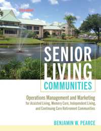 Senior Living Communities : Operations Management and Marketing for Assisted Living, Memory Care, Independent Living, and Continuing Care Retirement Communities （3RD）