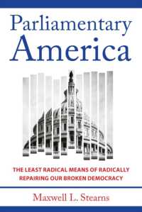Parliamentary America : The Least Radical Means of Radically Repairing Our Broken Democracy