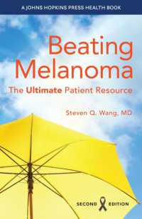 Beating Melanoma : The Ultimate Patient Resource (A Johns Hopkins Press Health Book) （2ND）