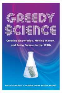 Greedy Science : Creating Knowledge, Making Money, and Being Famous in the 1980s