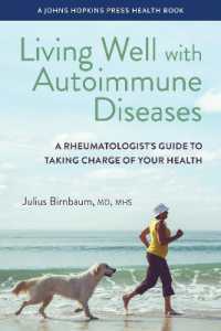 Living Well with Autoimmune Diseases : A Rheumatologist's Guide to Taking Charge of Your Health (A Johns Hopkins Press Health Book)