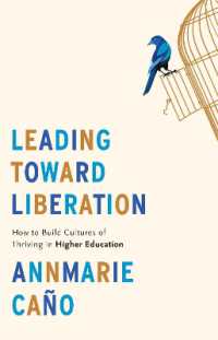 Leading toward Liberation : How to Build Cultures of Thriving in Higher Education