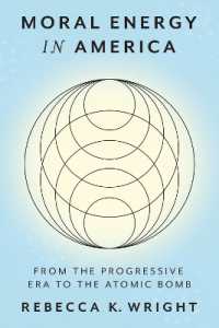 Moral Energy in America : From the Progressive Era to the Atomic Bomb (Energy Humanities)