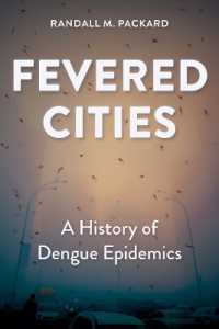 Fevered Cities : A History of Dengue Epidemics (Epidemic Histories)