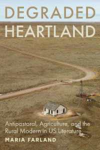 Degraded Heartland : Antipastoral, Agriculture, and the Rural Modern in US Literature (Hopkins Studies in Modernism)