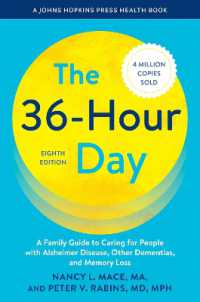 The 36-Hour Day : A Family Guide to Caring for People with Alzheimer Disease, Other Dementias, and Memory Loss (A Johns Hopkins Press Health Book) （8TH）