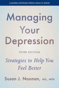 Managing Your Depression : Strategies to Help You Feel Better (A Johns Hopkins Press Health Book) （3RD）
