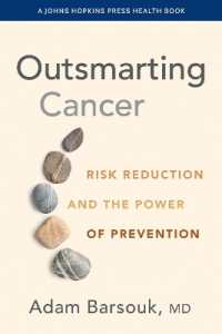 Outsmarting Cancer : Risk Reduction and the Power of Prevention (A Johns Hopkins Press Health Book)