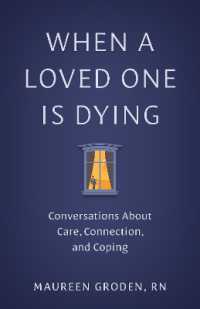 When a Loved One Is Dying : Conversations about Care, Connection, and Coping