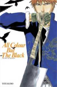 All Colour but the Black : The Art of Bleach (The Art of Bleach)