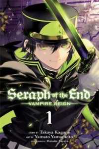 山本ヤマト／降矢大輔／鏡貴也 ｢終わりのセラフ｣(英訳) Vol. 1<br>Seraph of the End, Vol. 1 : Vampire Reign (Seraph of the End)