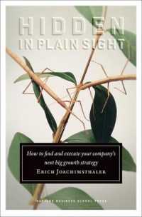 次の大成長戦略<br>Hidden in Plain Sight : How to Find and Execute Your Company's Next Big Growth Strategy