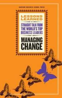 Managing Change : Fifty Lessons, Lessons Learned Series (Lessons Learned)