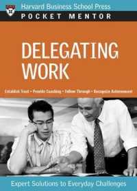 Delegating Work : Expert Solutions to Everyday Challenges (Pocket Mentor)