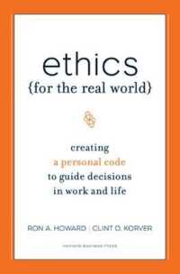 Ethics for the Real World : Creating a Personal Code to Guide Decisions in Work and Life