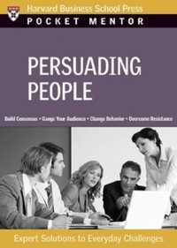 説得<br>Persuading People : Expert Solutions to Everyday Challenges (Pocket Mentor)