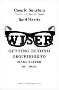 Ｃ．Ｒ．サンスティーン（共）著／グループによる賢い意思決定<br>Wiser : Getting Beyond Groupthink to Make Groups Smarter