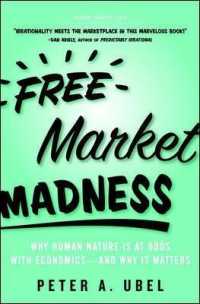 自由市場の狂気<br>Free Market Madness : Why Human Nature is at Odds with Economics--and Why it Matters