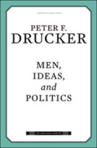 Ｐ．Ｆ．ドラッカー著／人間、思想と政治<br>Men, Ideas, and Politics (Drucker Library)