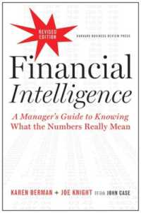 経営者のための財務知識（第２版）<br>Financial Intelligence, Revised Edition : A Manager's Guide to Knowing What the Numbers Really Mean