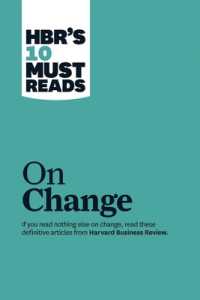 ハーバード・ビジネス・レビュー１０の必読文献：変革<br>HBR's 10 Must Reads on Change Management (including featured article 'Leading Change,' by John P. Kotter) (Hbr's 10 Must Reads)