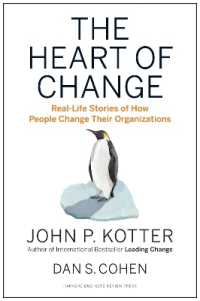 『ジョン・コッターの企業変革ノート』（原書）新装版<br>The Heart of Change : Real-Life Stories of How People Change Their Organizations