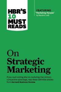 ハーバード・ビジネス・レビュー１０の必読文献：戦略的マーケティング<br>HBR's 10 Must Reads on Strategic Marketing (with featured article 'Marketing Myopia,' by Theodore Levitt) (Hbr's 10 Must Reads)
