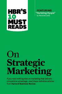 ハーバード・ビジネス・レビュー１０の必読文献：戦略的マーケティング<br>HBR's 10 Must Reads on Strategic Marketing (with featured article 'Marketing Myopia,' by Theodore Levitt) (Hbr's 10 Must Reads)