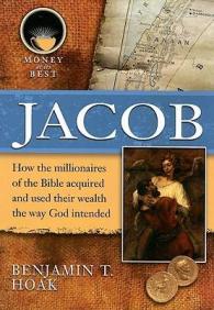 Jacob (Money at Its Best: Millionaires of the Bible)