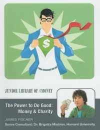 The Power to Do Good : Money and Charity (Junior Library of Money)