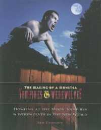 Howling at the Moon : Vampires & Werewolves in the New World (The Making of a Monster: Vampires & Werewolves)