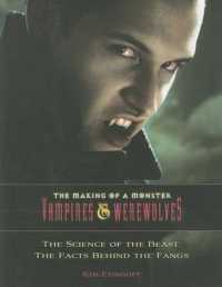 The Science of the Beast : The Facts Behind the Fangs (The Making of a Monster: Vampires & Werewolves)