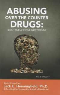 Abusing Over-The-Counter Drugs : Illicit Uses for Everyday Drugs (Illicit and Misused Drugs)