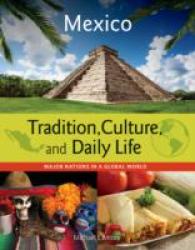 Mexico (Major Nations in a Global World: Tradition, Culture, and Daily Life)
