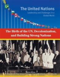 Birth of the Un Decolonization and Building Strong Nations (The United Nations) -- Hardback