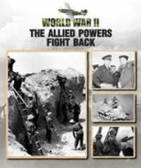Allied Powers Fight Back (World War II) -- Hardback