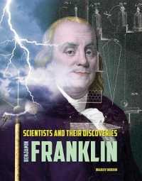 Benjamin Franklin (Scientists and Their Discoveries) -- Hardback