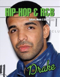 Drake (Hip-hop & R&b: Culture, Music & Storytelling) -- Hardback