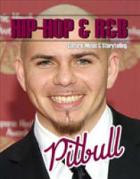 Pitbull (Hip-hop & R&b: Culture, Music & Storytelling) -- Hardback