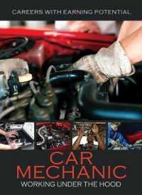 Car Mechanic : Working under the Hood (Careers with Earning Potential)