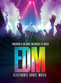 Electronic Dance Music (Edm) (Evolution and Cultural Influences of Music) -- Hardback