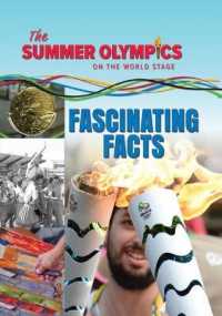 The Summer Olympics: Fascinating Facts (The Summer Olympics: on the World Stage)